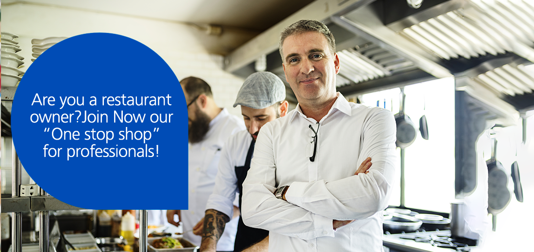 Are you a restaurant owner? Join Now our “One stop shop” for professionals!